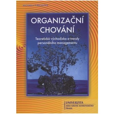 Organizační chování Teoretická východiska a trendy personálního managementu - Tureckiová Michaela – Hledejceny.cz