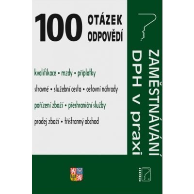 100 otázek a odpovědí - Zaměstnávaní, DPH v praxi - neuveden – Zboží Mobilmania