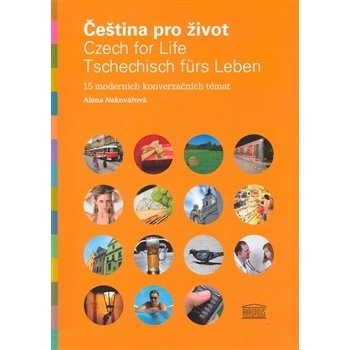 Čeština pro život / Czech for Life / Tschechisch fürs Leben - Nekovářová Alena