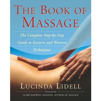 The Book of Massage: The Complete Stepbystep Guide to Eastern and Western Technique Thomas SaraPaperback