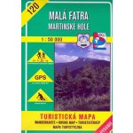 Malá Fatra Martinské hole 1:50 000 120 Turistická mapa – Hledejceny.cz