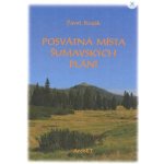 Posvátná místa šumavských plání – Hledejceny.cz