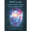 Proč a jak psychosomatika funguje? - Jarmila Klímová, Michaela Fialová