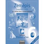 Zeměpis pro 6. r. ZŠ a víceletá gymnázia - pracovní sešit s přílohou Přehled učiva - Machalová Petra – Hledejceny.cz