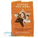 Hvězdy nad námi - Eva Slonim