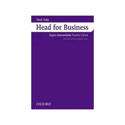 HEAD FOR BUSINESS UPPER INTERMEDIATE TEACHER´S BOOK - NAUNTO – Zbozi.Blesk.cz