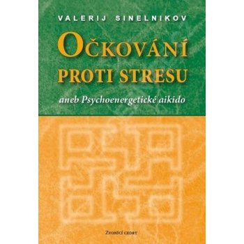 Očkování proti stresu - Valerij Sinelnikov