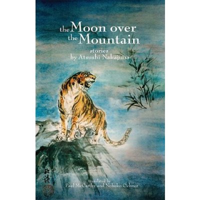 The Moon Over the Mountain and Other Stories Nakajima AtsushiPaperback – Zboží Mobilmania