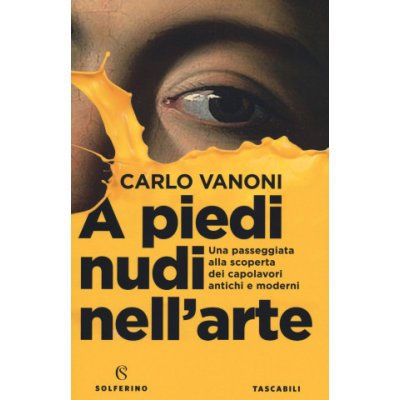 A piedi nudi nell'arte. Una passeggiata alla scoperta dei capolavori antichi e moderni