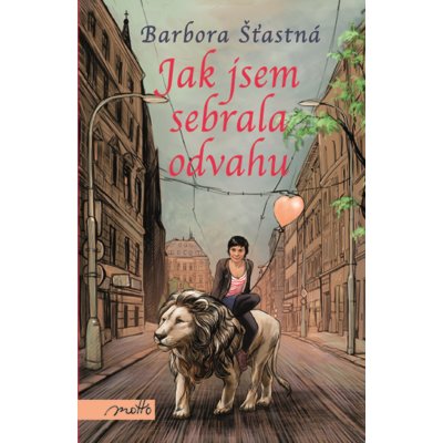 Jak jsem sebrala odvahu - Barbora Šťastná