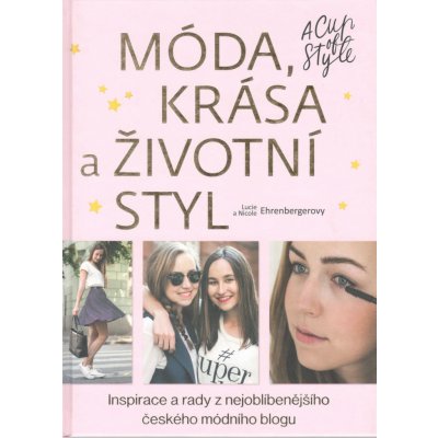 Móda, krása a životní styl - A Cup of Style - Lucie Ehrenbergerová – Zboží Mobilmania