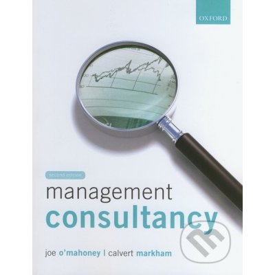 Management Consultancy - C. Markham, J. O'Mahoney – Hledejceny.cz