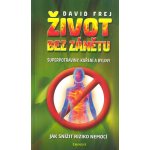 Život bez zánětu - Jak snížit riziko nemocí - David Frej – Sleviste.cz