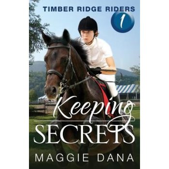 Keeping Secrets: Timber Ridge Riders Dana MaggiePaperback