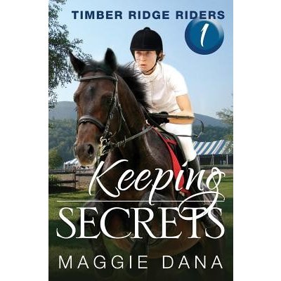 Keeping Secrets: Timber Ridge Riders Dana MaggiePaperback