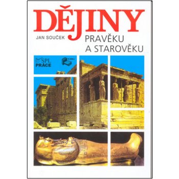 Dějiny pravěku a starověku SŠ - Souček Jan