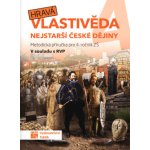 Hravá vlastivěda 4. roč. ZŠ - Nejstarší české dějiny Metodická příručka – Hledejceny.cz