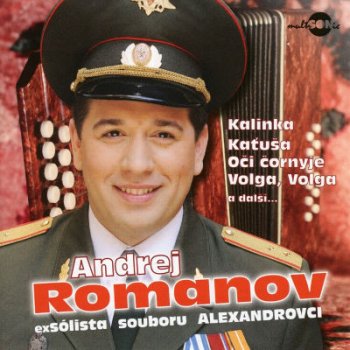 Romanov Andrej - Kalinka, Kaťuša, Oči čornyje - Nejkrásnější ruské písně a romance CD