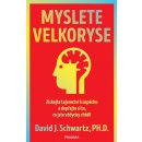 Myslete velkoryse – budete mít úspěch - Schwartz David J.