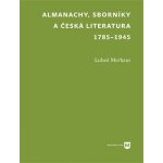Almanachy, sborníky a česká literatura 1785-1945 – Hledejceny.cz