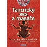 Michaels, Mark A. - Tantrický sex a masáže – Hledejceny.cz