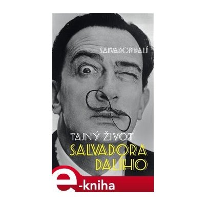 Tajný život Salvadora Dalího - Salvador Dalí – Zbozi.Blesk.cz