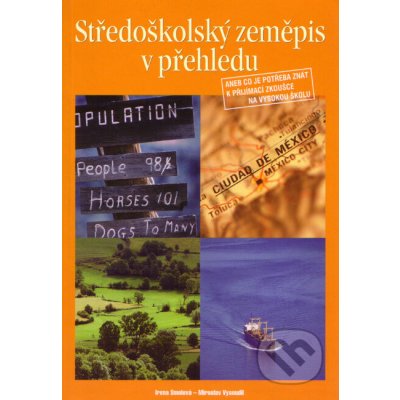 Středoškolský zeměpis v přehledu -- aneb co je potřeba znát k přijímací zkoušce na vysokou školu - Irena Smolová, Miroslav Vysoudil – Hledejceny.cz