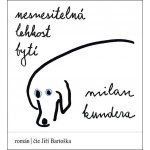 Nesnesitelná lehkost bytí - Milan Kundera – Sleviste.cz