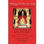 Hwang Tin Nei Jen Jing The Interior Yellow Court Scriptures: The Internal Scenes of the Spirits of the Organs Hwang ShifuPevná vazba – Hledejceny.cz