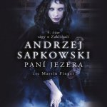 Zaklínač VII: Paní jezera - Andrzej Sapkowski, Martin Finger – Hledejceny.cz