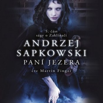 Zaklínač VII: Paní jezera - Andrzej Sapkowski, Martin Finger