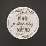 Amadea Dřevěný podtácek kulatý Pivo text pivo je vždy dobrý nápad průměr 10,5cm – Sleviste.cz