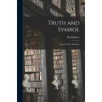 Truth and Symbol: From Von Der Wahrheit Karl 1883-1969 Jaspers – Sleviste.cz