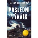 Poslední výkřik - Alison Belshamová – Zboží Mobilmania