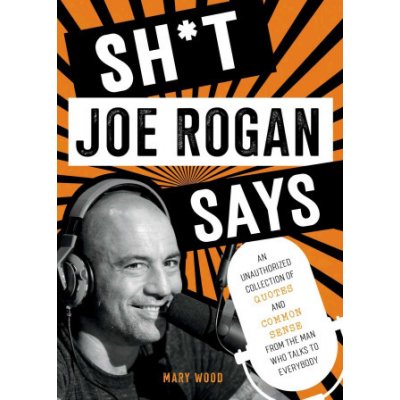 Sh*t Joe Rogan Says – Zbozi.Blesk.cz