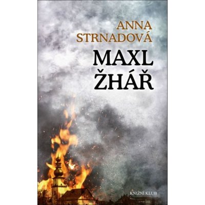 Maxl žhář - Anna Strnadová