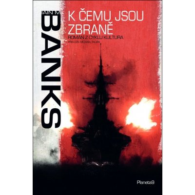 K čemu jsou zbraně - Banks Iain M. – Zboží Mobilmania