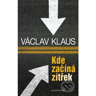 Kde začíná zítřek - Václav Klaus – Zboží Mobilmania