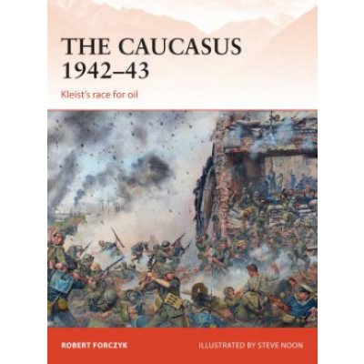 Caucasus 1942-43 Forczyk RobertPaperback – Hledejceny.cz