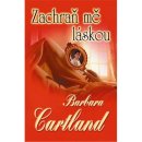 Zachraň mě láskou - Barbara Cartland