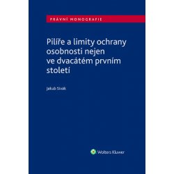 Pilíře a limity ochrany osobnosti nejen ve dvacátém prvním století - Jakub Sivák