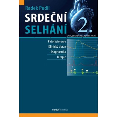 Srdeční selhání, 2. vydání - Radek Pudil – Hledejceny.cz