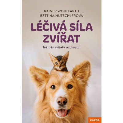 B. Mutschlerová: Léčivá síla zvířat Provedení – Hledejceny.cz