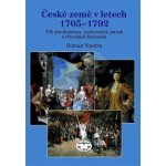 České země v letech 1705 1792 -- Věk absolutismu, osvícenství, paruk a třírohých klobouků Roman Vondra – Hledejceny.cz