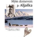 Mým domovem je Aljaška - Huntington, James; Elliotta, Lawrence