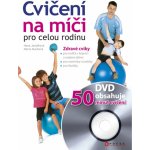 Cvičení na míči pro celou rodinu + DVD – Zbozi.Blesk.cz