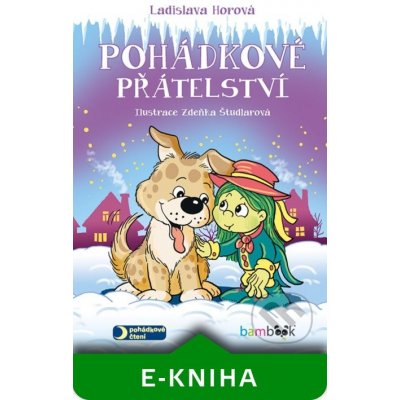 Pohádkové přátelství - Ladislava Horová, Zdeňka Študlarová – Zboží Dáma