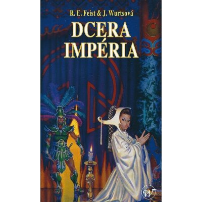 Dcera Impéria Feist Raymond E. – Zbozi.Blesk.cz