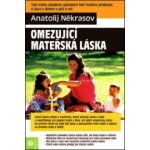 Omezující mateřská láska Kniha - Někrasov Anatolij – Zboží Mobilmania