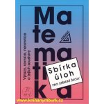 Matematika - Výrazy, rovnice, nerovnice a jejich soustavy - Sbírka úloh pro střední školy - Janeček František – Sleviste.cz